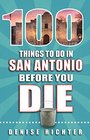 100 Things to Do in San Antonio Before You Die