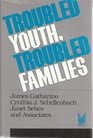 Troubled Youth Troubled Families