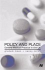 Policy and Place General Medical Practice in the UK