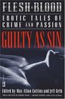 Flesh and Blood Guilty as Sin Erotic Tales of Crime and Passion