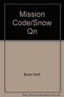 Mission Code/snow Qn