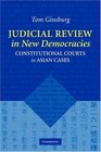 Judicial Review in New Democracies  Constitutional Courts in Asian Cases