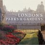 London's Parks  Gardens