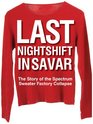 Last Nightshift in Savar The Story of Spectrum Sweater Factory Collapse