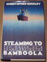Steaming to Bamboola: The world of a tramp freighter