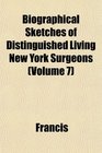 Biographical Sketches of Distinguished Living New York Surgeons