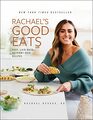 Rachael\'s Good Eats: Easy, Laid-Back, Nutrient-Rich Recipes