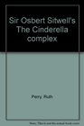 Sir Osbert Sitwell's The Cinderella complex
