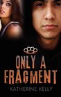 Only A Fragment