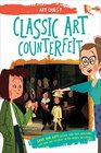 Classic Art Counterfeit Be A Hero Create Your Own Adventure And Solve The Mystery Of The Forged Paintings