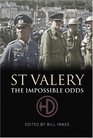 ST VALERY The Impossible Odds