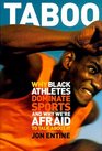 Taboo  Why Black Athletes Dominate Sports and Why We're Afraid to Talk About It