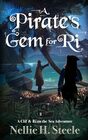 A Pirate's Gem for Ri A High Seas Pirate Adventure