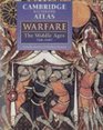 The Cambridge Illustrated Atlas of Warfare  The Middle Ages 7681487