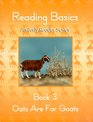 Oats are for Goats Reading Basics Book 3