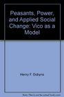 Peasants Power and Applied Social Change Vico as a Model