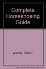 The Complete Horseshoeing Guide
