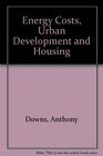 Energy Costs Urban Development and Housing