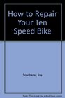 How to Repair Your Ten Speed Bike