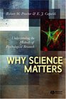 Why Science Matters Understanding the Methods of Psychological Research