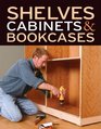 Shelves Cabinets  Bookcases