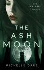 The Ash Moon (The Ariane Trilogy)