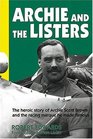 Archie and the Listers The Heroic Story of Archie Scott Brown and the Marque He Made Famous