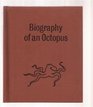 Biography of an Octopus