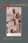 Balanchine A Biography