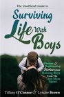 The Unofficial Guide to Surviving Life With Boys Hilarious  Heartwarming Stories About Raising Boys From The Boymom Squad