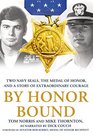 By Honor Bound Two Navy SEALs the Medal of Honor and a Story of Extraordinary Courage