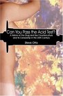 Can You Pass the Acid Test A History of the Drug and Sex Counterculture and Its Censorship in the 20th Century