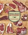 Whole Beast Butchery The Complete Visual Guide to Beef Lamb and Pork