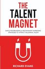 The Talent Magnet Employer Branding  Recruitment Marketing Strategies to Attract Millennial Talent