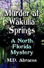 Murder at Wakulla Springs A North Florida Mystery