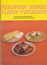 Peruvian Dishes: Traditional Dishes Simplified