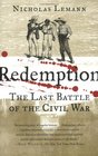Redemption The Last Battle of the Civil War