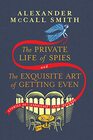 The Private Life of Spies and The Exquisite Art of Getting Even: Stories
