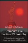 Terrorism as a Political Philosophy A Comprehensive Analysis with a Unique
