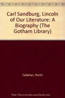 Carl Sandburg Lincoln of Our Literature A Biography