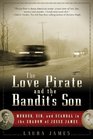 The Love Pirate and the Bandit's Son Murder Sin and Scandal in the Shadow of Jesse James