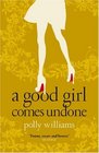 A Good Girl Comes Undone