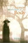 Season of the Body Essays