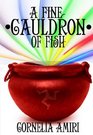 A Fine Cauldron Of Fish