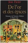 De l'or et des epices Naissance de l'homme d'affaires au Moyen Age