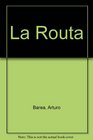 LA Ruta/the Route