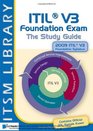ITIL V3 Foundation Exam The Study Guide