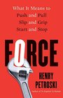Force What It Means to Push and Pull Slip and Grip Start and Stop