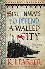 Sixteen Ways to Defend a Walled City