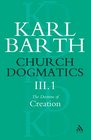 Church Dogmatics the Doctrine of Creation The Work of Creation